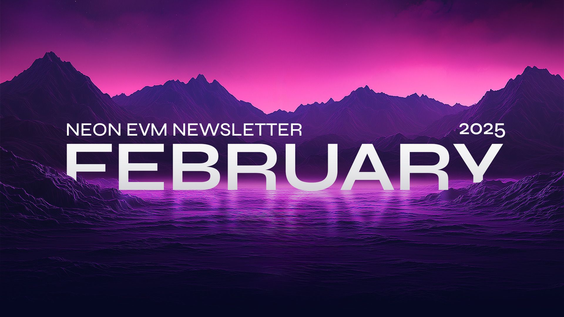 Neon EVM: February Recap – We Did That!