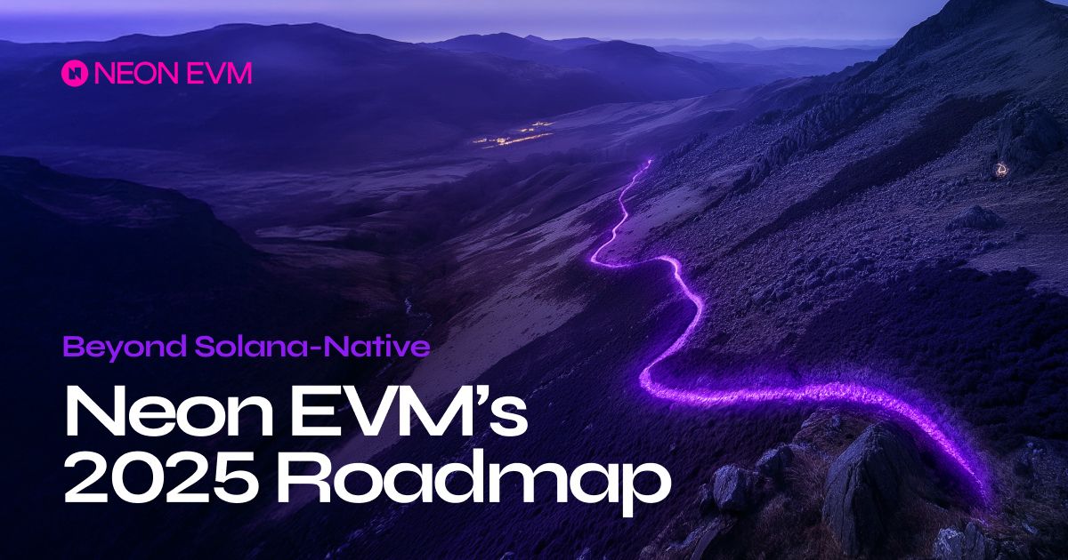 Beyond the Solana-Native Approach: Neon EVM's Updated Roadmap